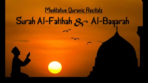 Quranic Meditation - Full Recitation of Surah Al Fatihah and Al Baqarah with Urdu translation.