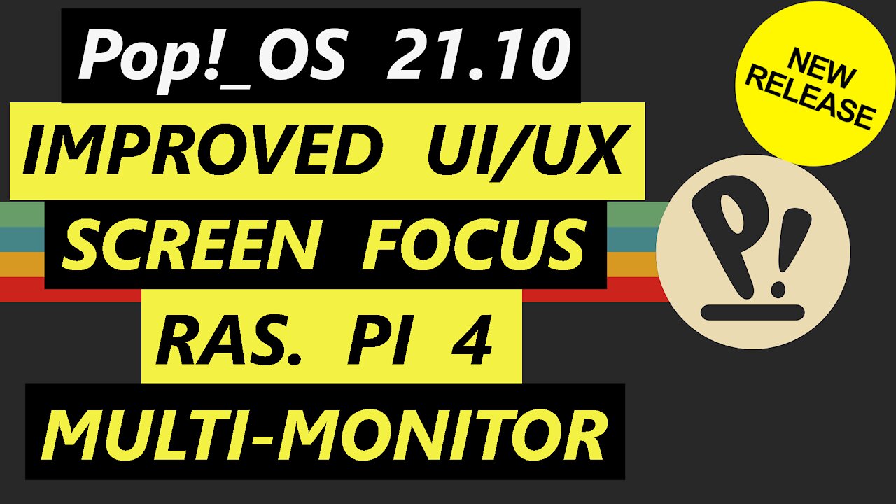 Pop!_OS 21.10 - Improved UI/UX | Screen Focus | Ras. PI 4 | Multi-Monitor