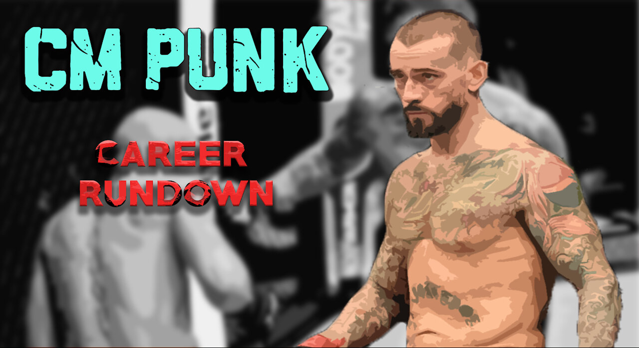 CM PUNK - MMA CAREER RUNDOWN