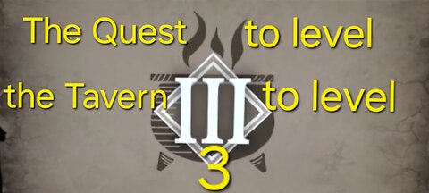 Episode 10 - Leveling up the Tavern to level 3 - Part 1