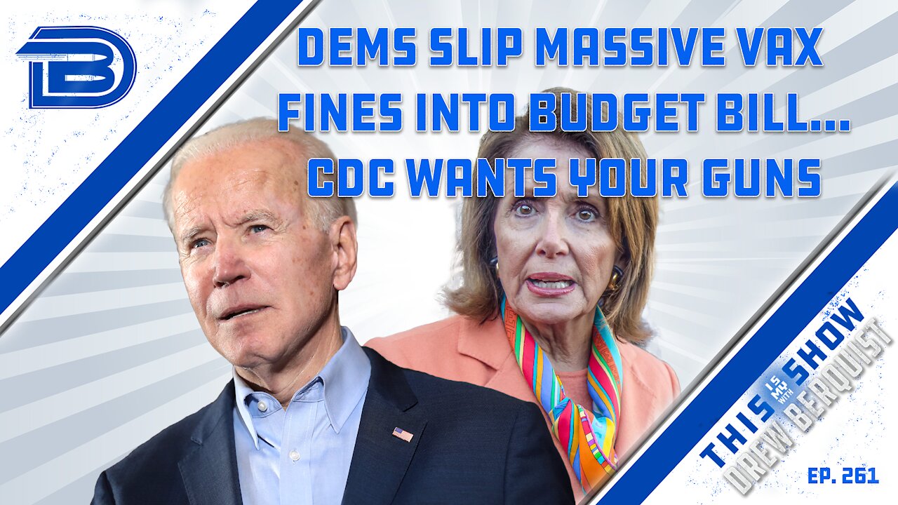 Joe Biden Booed At Baseball Game | Pelosi, Dems Slip Huge Fines For Vax Mandate In Budget | Ep 261