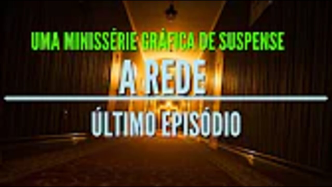 Minissérie Gráfica de Suspense - A Rede Ep FINAL (História em Podcast)