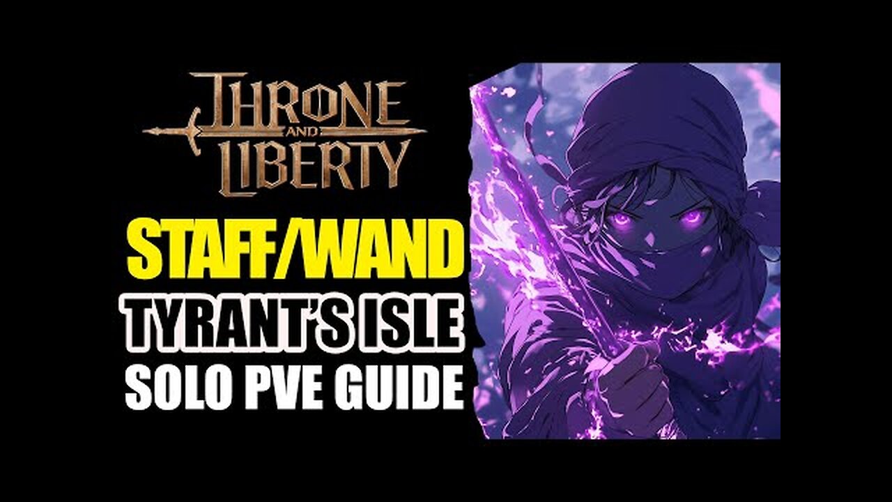 Throne And Liberty ► Staff/Wand PVE GUIDE - Solo Tyrants Isle