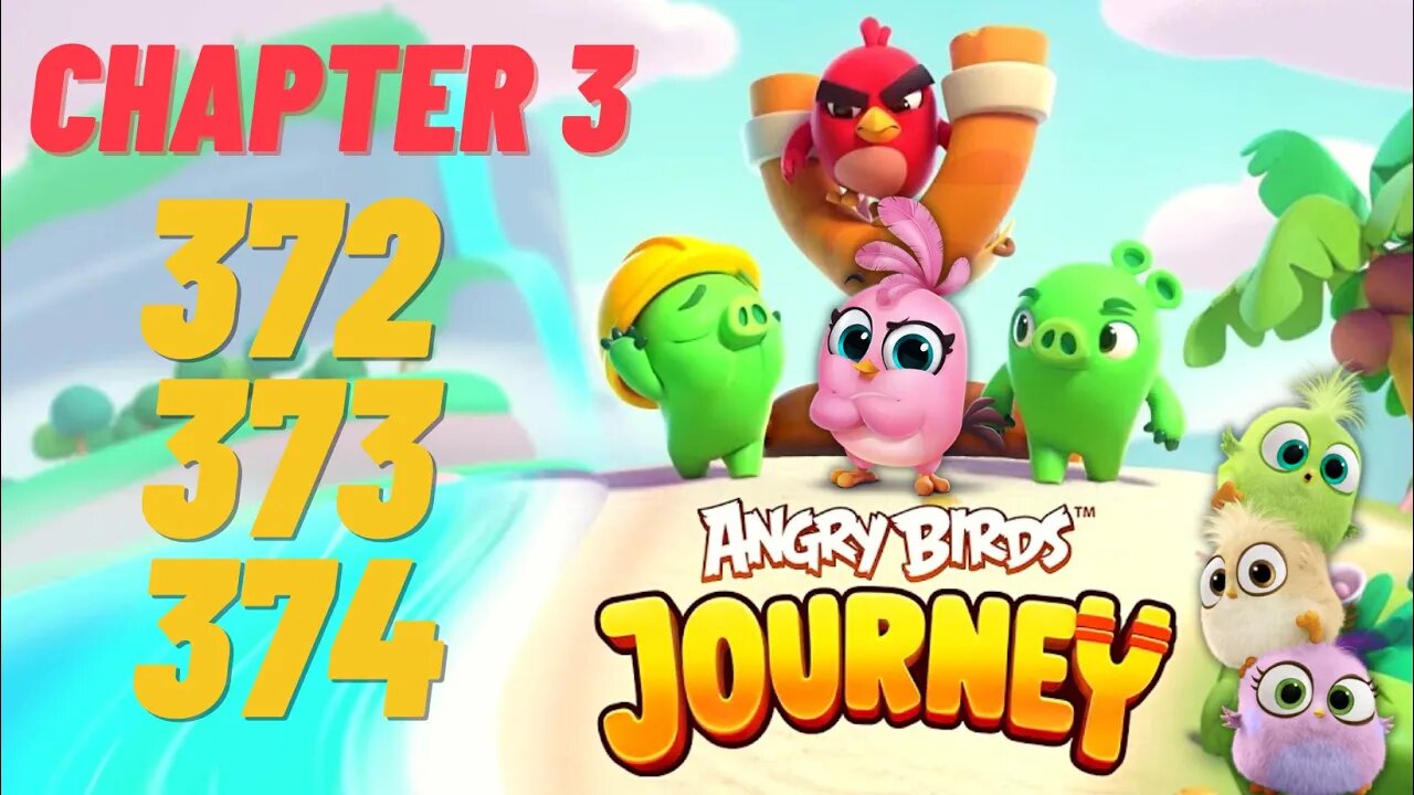 Angry Birds Journey - CHAPTER 3 - STARRY DESERT - LEVEL 372-373-374 - Gameplay Walkthrough