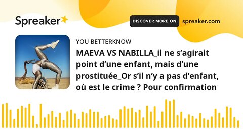 MAEVA VS NABILLA_il ne s’agirait point d’une enfant, mais d’une prostituée_Or s’il n’y a pas d’enfan