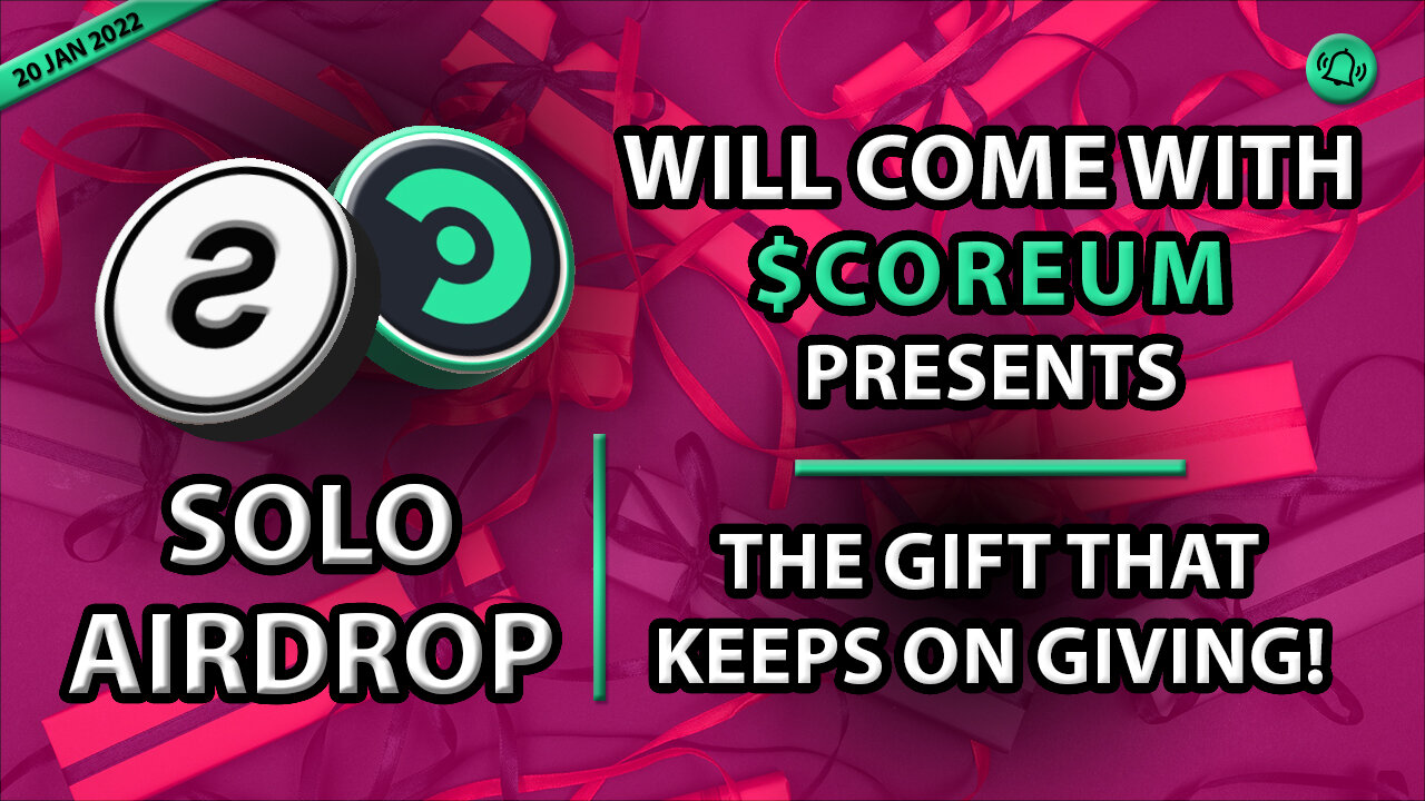 SOLO AIRDROP WILL COME WITH $COREUM PRESENTS - THE GIFT THAT KEEPS ON GIVING!