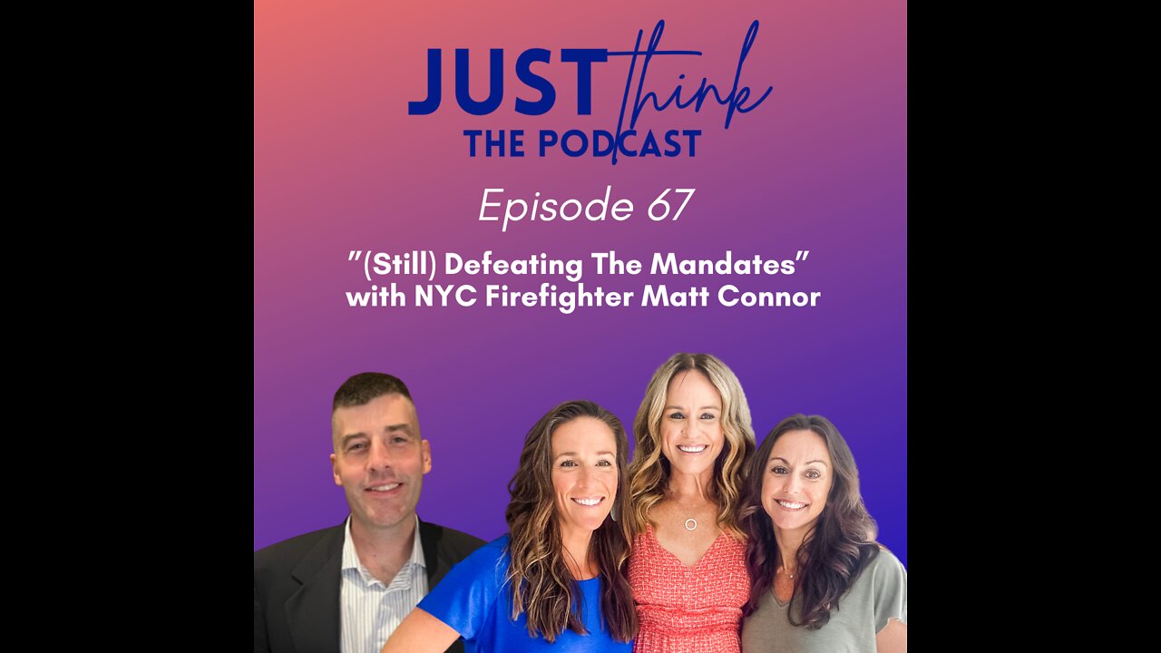 Episode 67: (Still) Defeating the Mandates with NYC Firefighter Matt Connor