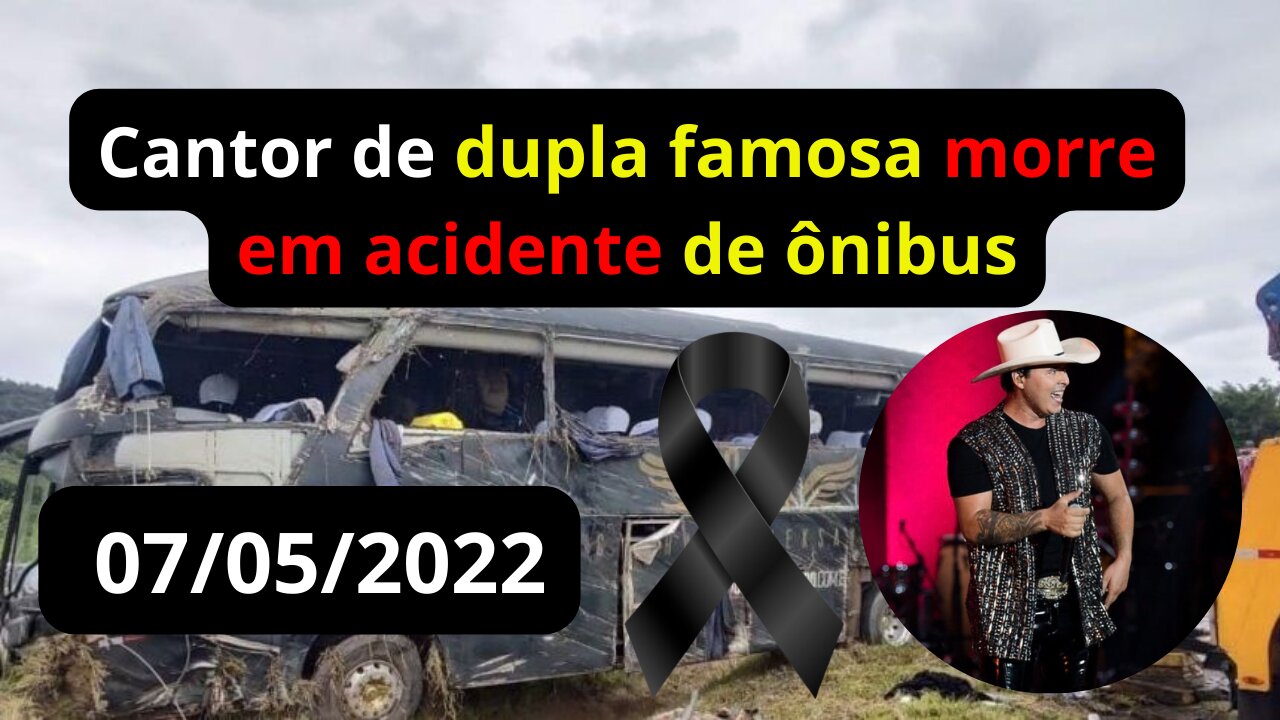 Cantor de dupla famosa acaba de falecer em acidente de ônibus