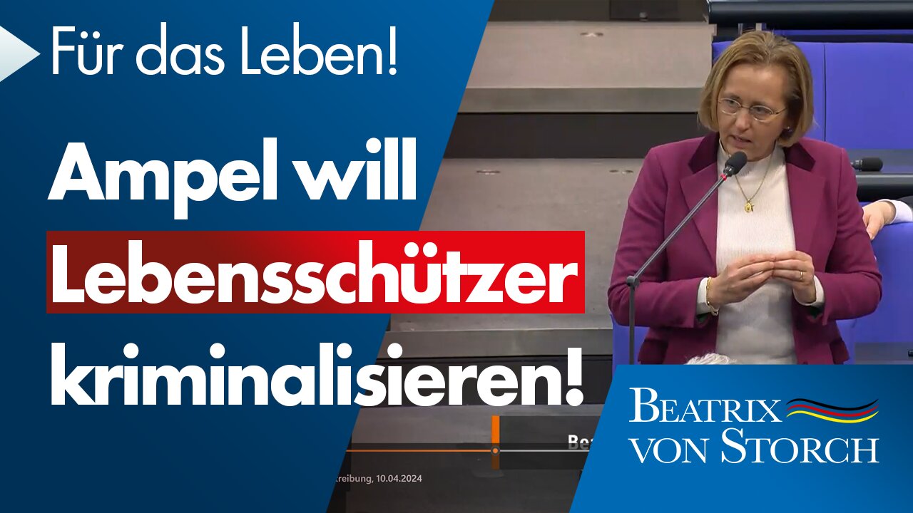 Beatrix von Storch (AfD) - Ampel will Lebensschützer kriminalisieren! Für das Leben!