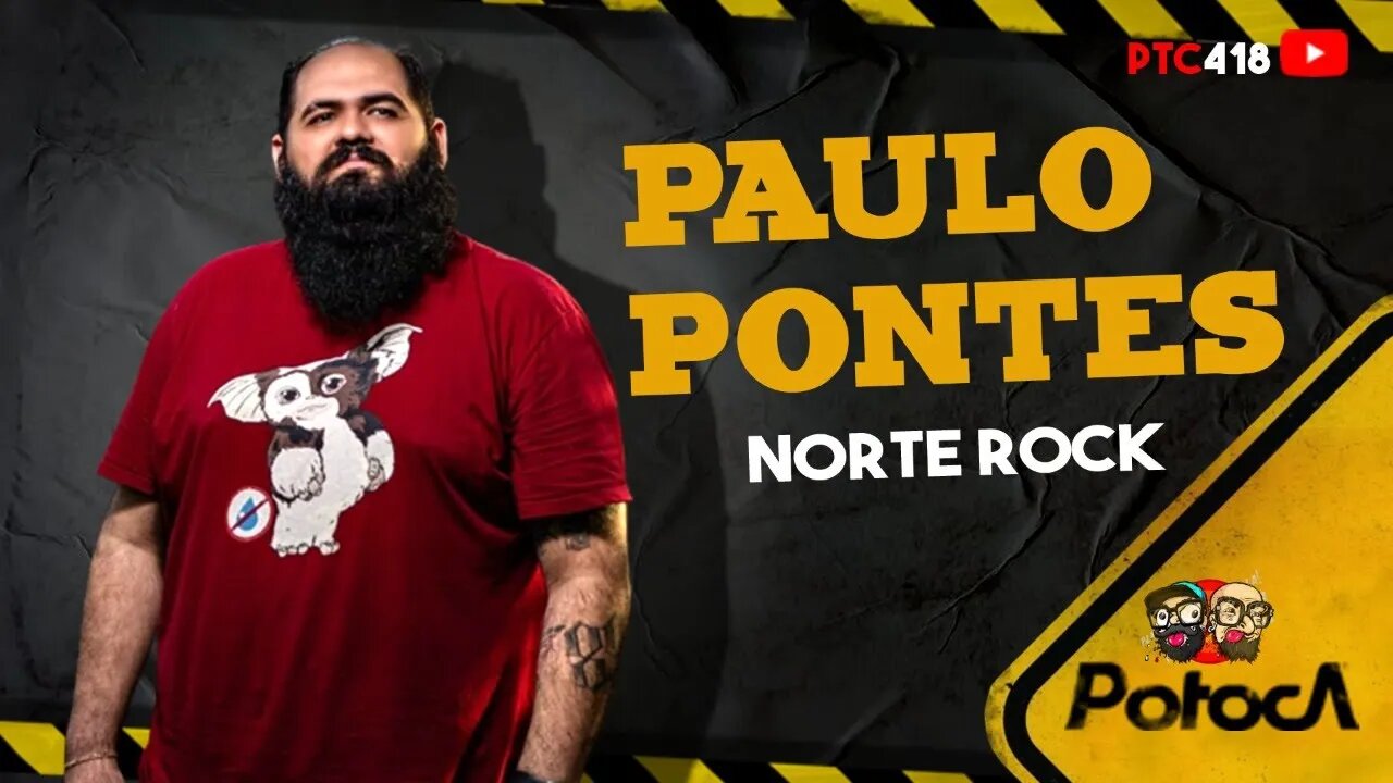 PAULO PONTES |PTC #418