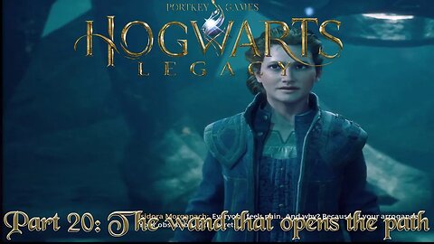 Hogwarts Legacy Part 20: The wand that opens the path