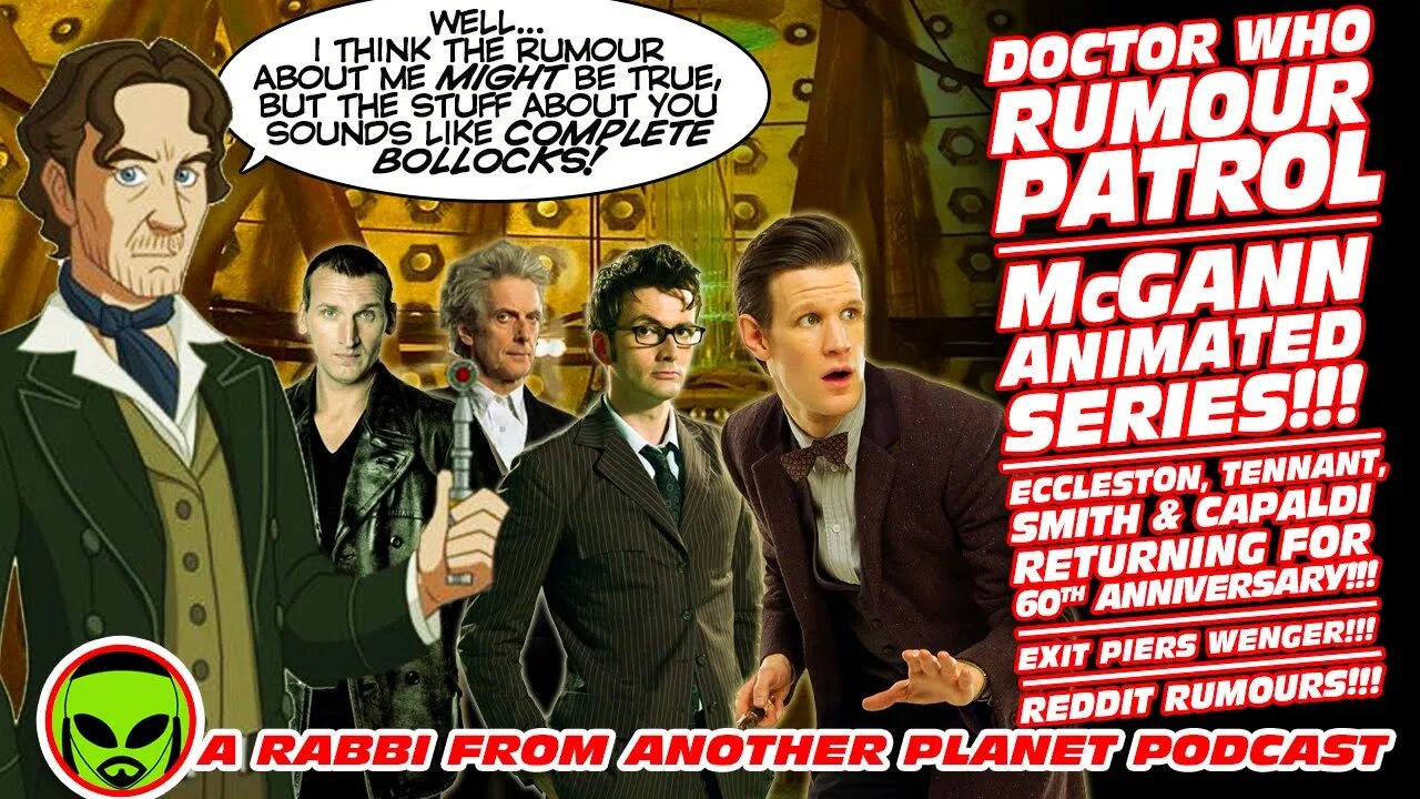Doctor Who Rumour Patrol: McGann Animated Series!!! Tennant, Smith Capaldi & Eccleston Returning!!!
