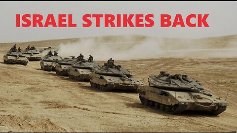 ISRAEL STRIKES BACK, ISRAELY FORCES ARE MOVING TOWARDS GAZA