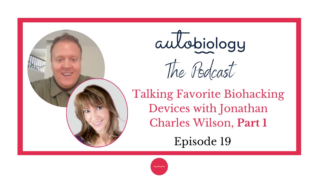 Episode 19: Talking Favorite Biohacking Devices with Jonathan Charles Wilson, Part 1