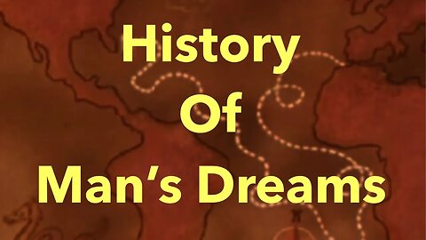 History of Man’s Dreams