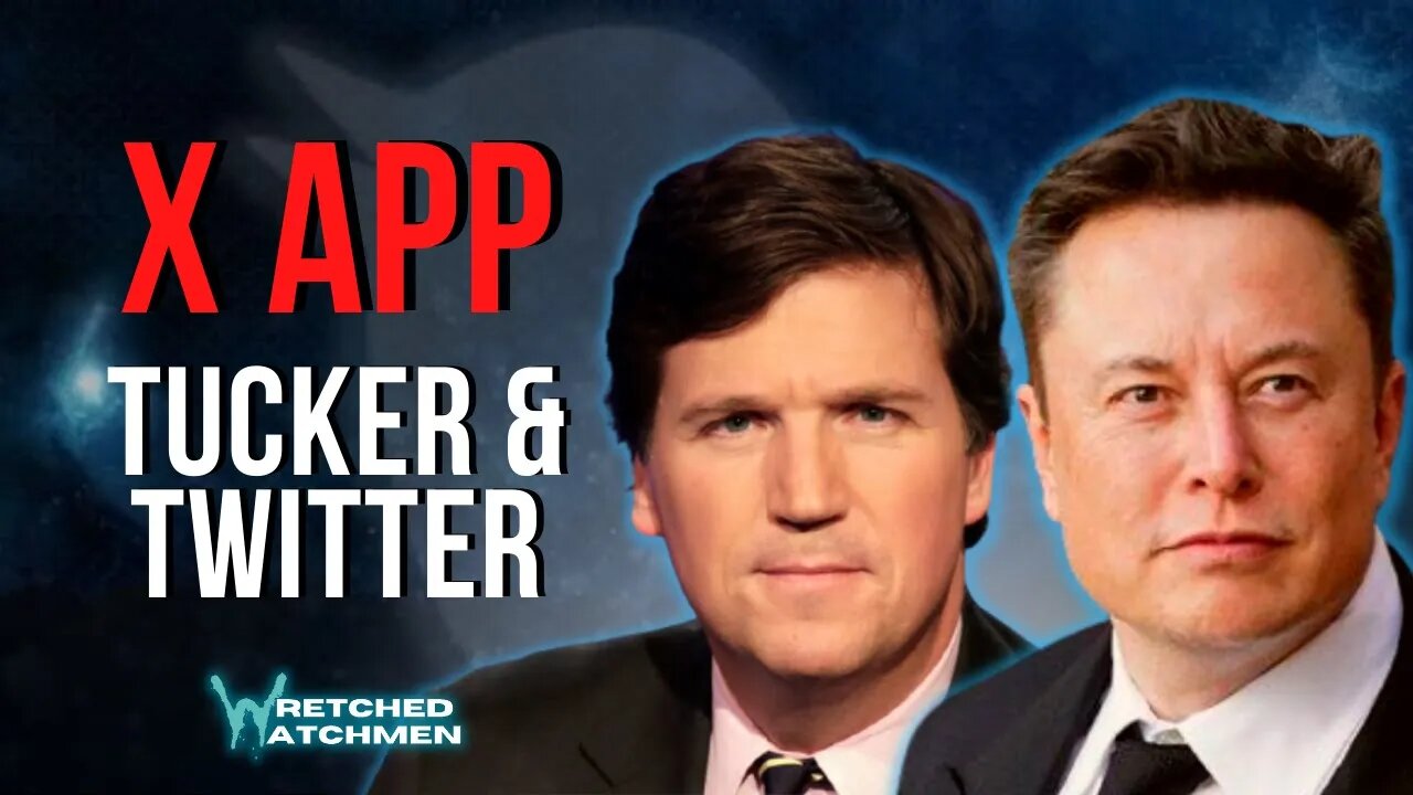 X App: Tucker & Twitter