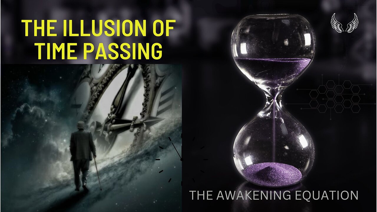 THE ULTIMATE PURPOSE OF LIFE AND THE ILLUSION OF TIME PASSING | THE AWAKENING EQUATION