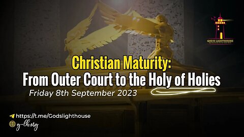 Fri. Sept. 08 2023 || Christian Maturity: From Outer Court to the Holy of Holies || Ita Udoh ||GLH