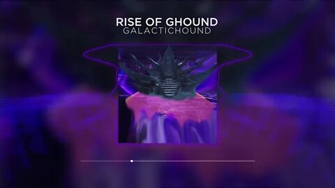 Rise Of Ghound Galactichound : Song