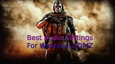 Best Audio For Warzone 2/DMZ