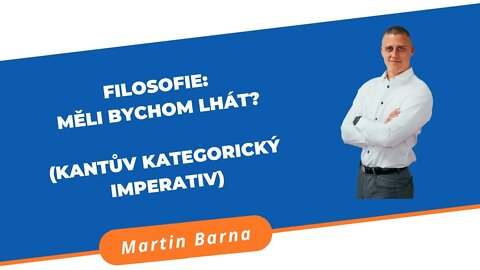 Filosofie - měli bychom lhát? (Kantův kategorický imperativ)