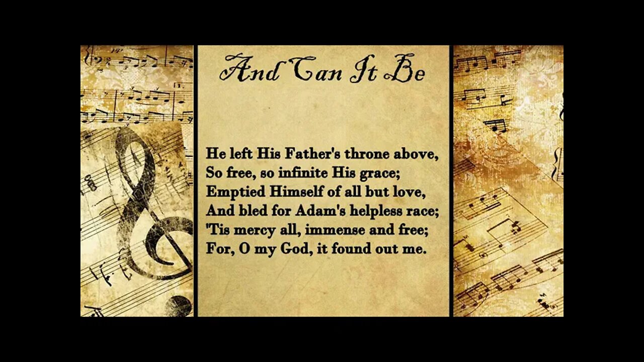 And Can It Be | FWBC Hymn with Lyrics