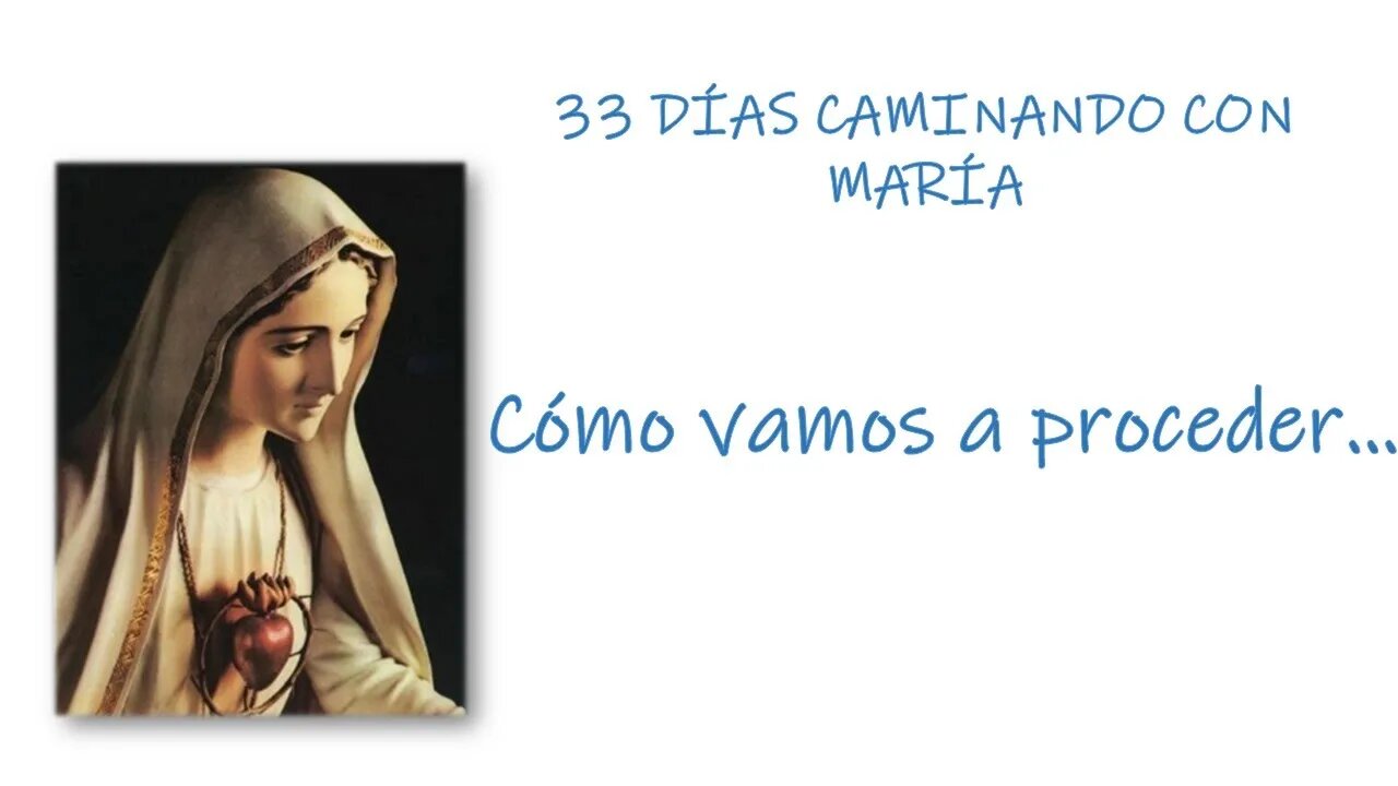 Consagración a María: Cómo vamos a proceder. P. Justo Antonio Lofeudo.