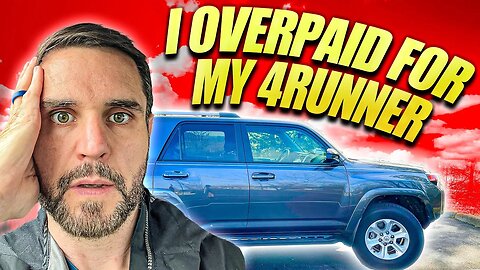 I overpaid for my Toyota 4Runner // I’m a Total idiot #buyingacar #trucksales