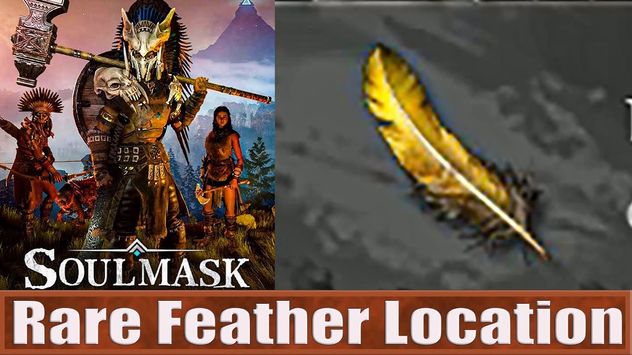 Soulmask Rare Shell And Rare Feather Where To Find Them