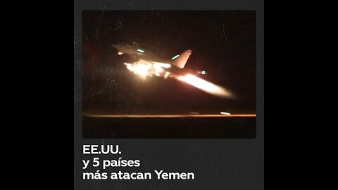 EE.UU. en coalición con 5 países ataca a los hutíes en Yemen