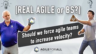 Can We Force Teams to Increase Velocity Metric? - [Real Agile or BS?] - AgileBob & AgilePeter Answer