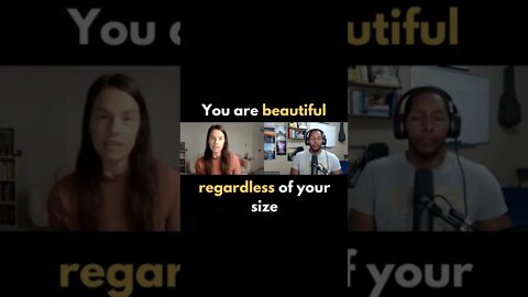 YOU are beautiful regardless of your size.