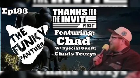 TFTI E.133 (ATTACK OF THE FUNKY PANTHER! W/CHAD!)