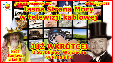 Jasna Strona Mocy w telewizji kablowej. JUŻ WKRÓTCE! U Szybkiego Wojciecha w Prudniku