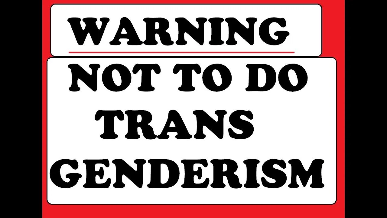 WARNING NOT TO DO TRANS GENDER - CONFUSION AND WRONG - IT IS A SIN - A CHRISTIAN WARNING - BIBLE