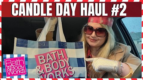 Bath & Bodyworks | CANDLE DAY #2 HAUL | CANDLE DAY FUN | #bathandbodyworks #candleday