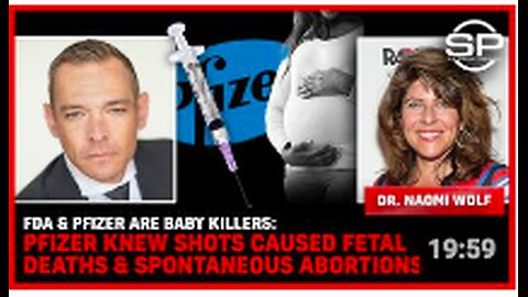 FDA & Pfizer Are Baby KILLERS: Pfizer KNEW Shots Caused FETAL DEATHS & SPONTANEOUS ABORTIONS