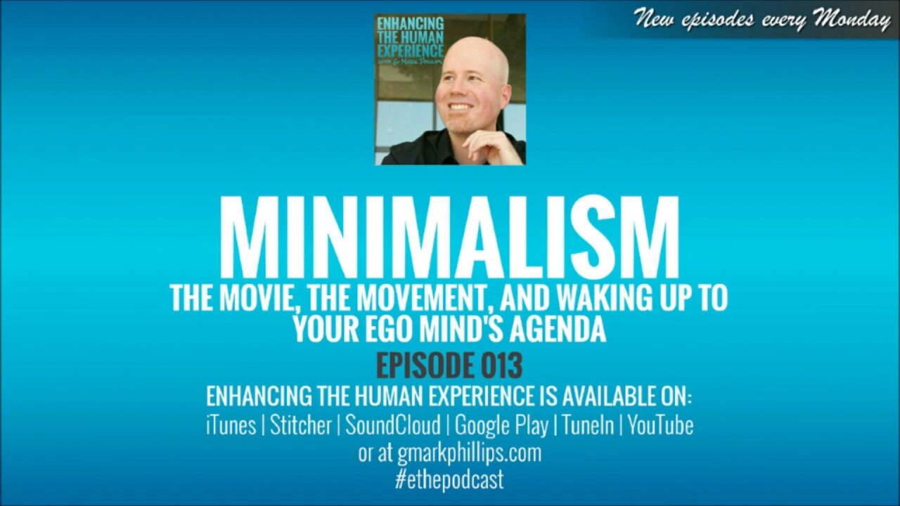 Minimalism: The Movie, the Movement, and Waking Up to Your Ego Mind's Agenda - ETHE 013