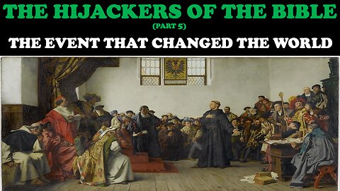 THE HIJACKERS OF THE BIBLE (PT. 5) THE EVENT THAT CHANGED THE WORLD