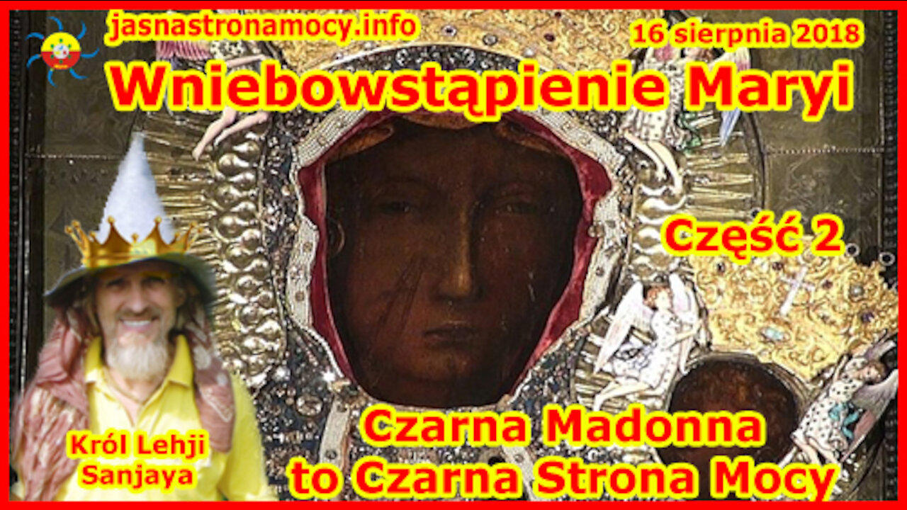 Wniebowstąpienie Maryi - Część 2 - Czarna Madonna to Czarna Strona Mocy