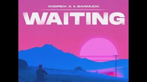 Andrew A & Barmuda - Waiting | Copyright Free