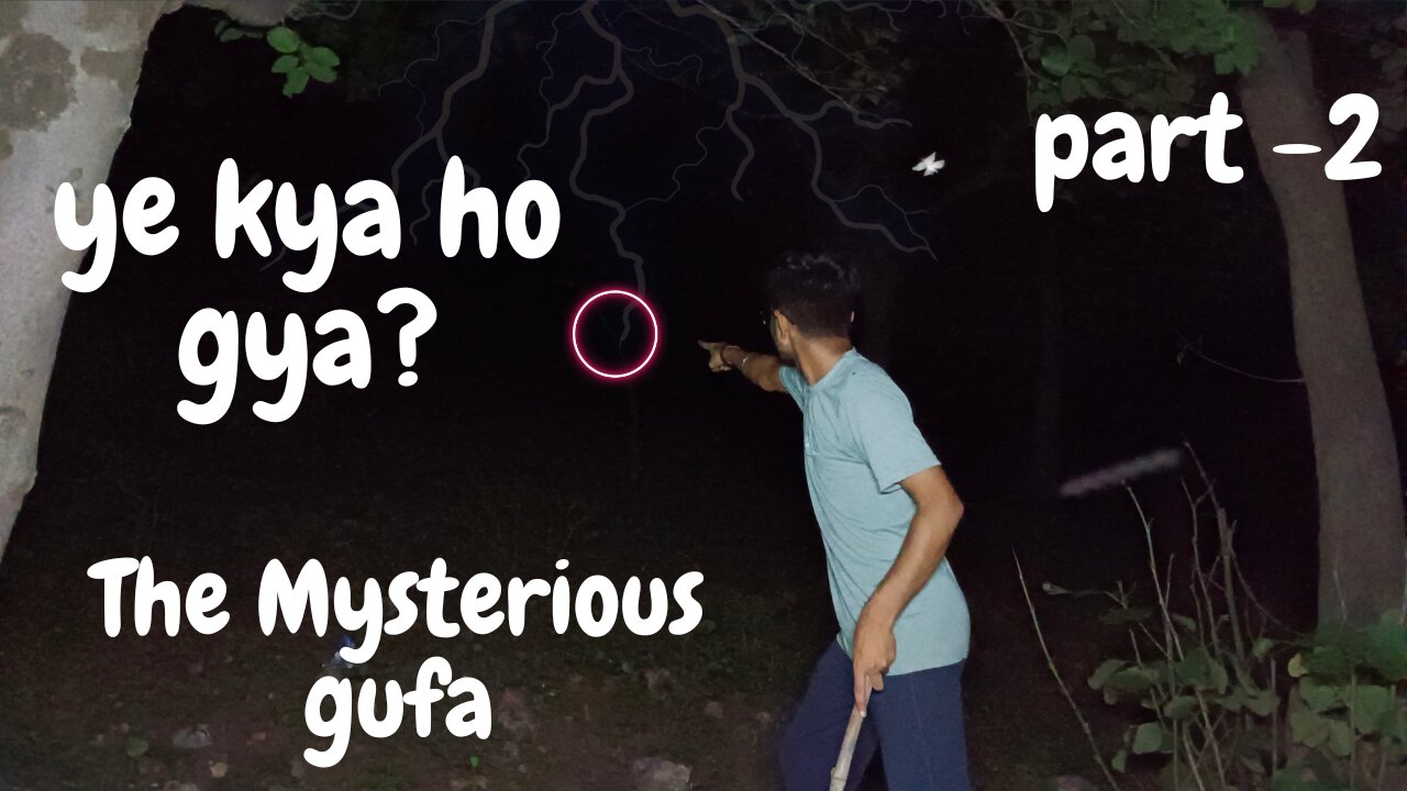 Ye kya ho gya ? The mysterious Gufa😱