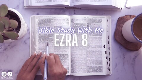 Bible Study Lessons | Bible Study Ezra Chapter 8 | Study the Bible With Me