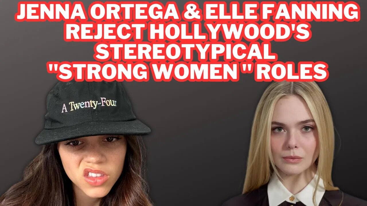 Jenna Ortega & Elle Fanning on Hollywood's "two-dimensional" female characters