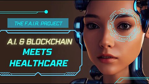 The F.A.I.R. Project: A.I. & Blockchain Meets Healthcare