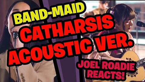 BAND-MAID / カタルシス "Catharsis" Acoustic Ver. (Official Live Video) - Roadie Reacts