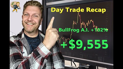 Day Trade With Tony Day Trade Recap +$9,555 $BFRG +102%