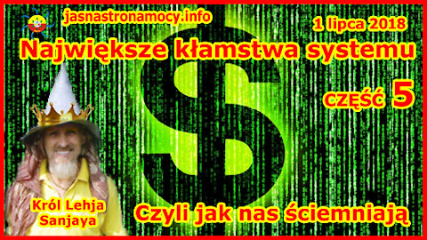 Największe kłamstwa systemu - czyli jak nas okłamują - CZĘŚĆ 5