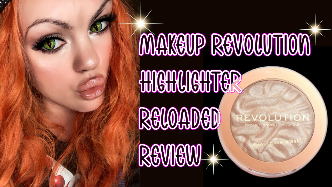 Makeup Revolution Reloaded Highlighter Review