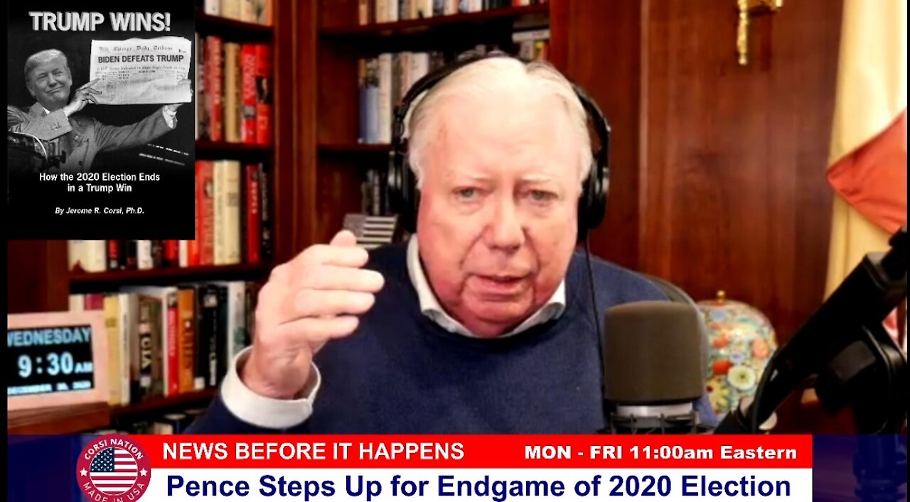 Dr. Corsi NEWS 12-30-20: Pence Steps Up for Endgame of 2020 Election